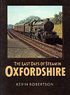 The Last Days of Steam In Oxfordshire by Kevin Robertson