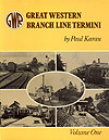 Great Western Branch Line Termini Volume One by Paul Karau