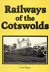Railways of the Cotswolds by Colin Maggs 