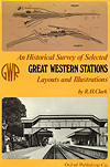 An Historical Survey of Selected Great Western Stations by R. H. Clark