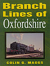 Branch Lines of Oxfordshire by Colin C. Maggs